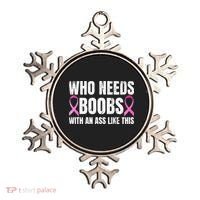 Who Needs Boobs With An Ass Like This Mastectomy Ornament thumb 0