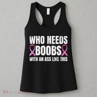 Who Needs Boobs With An Ass Like This Mastectomy Women's Tank Top thumb 3