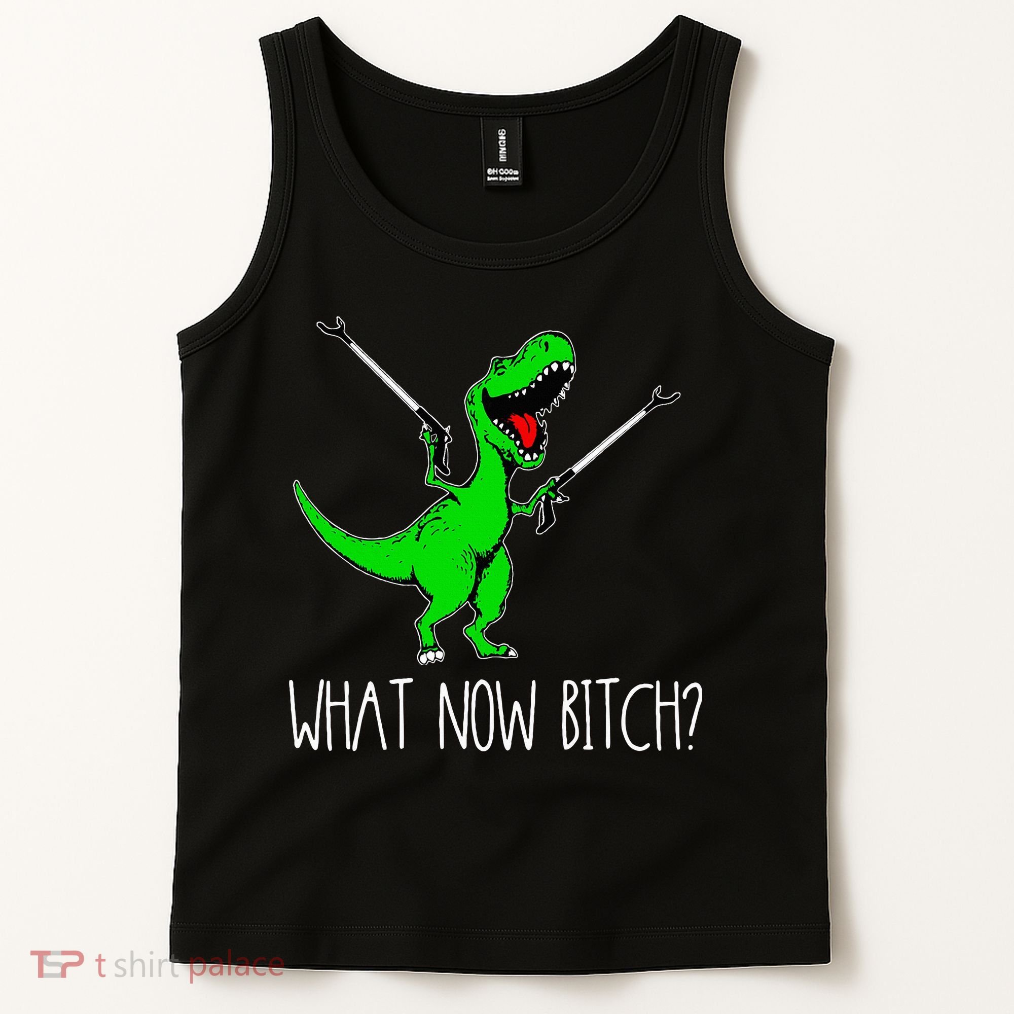 What Now Bitch Funny T Rex Dinosaur Tank Top