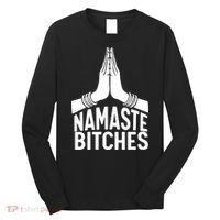 Womens Namaste Bitches Funny Yoga Long Sleeve Shirt thumb 0