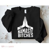 Womens Namaste Bitches Funny Yoga Sweatshirt thumb 2