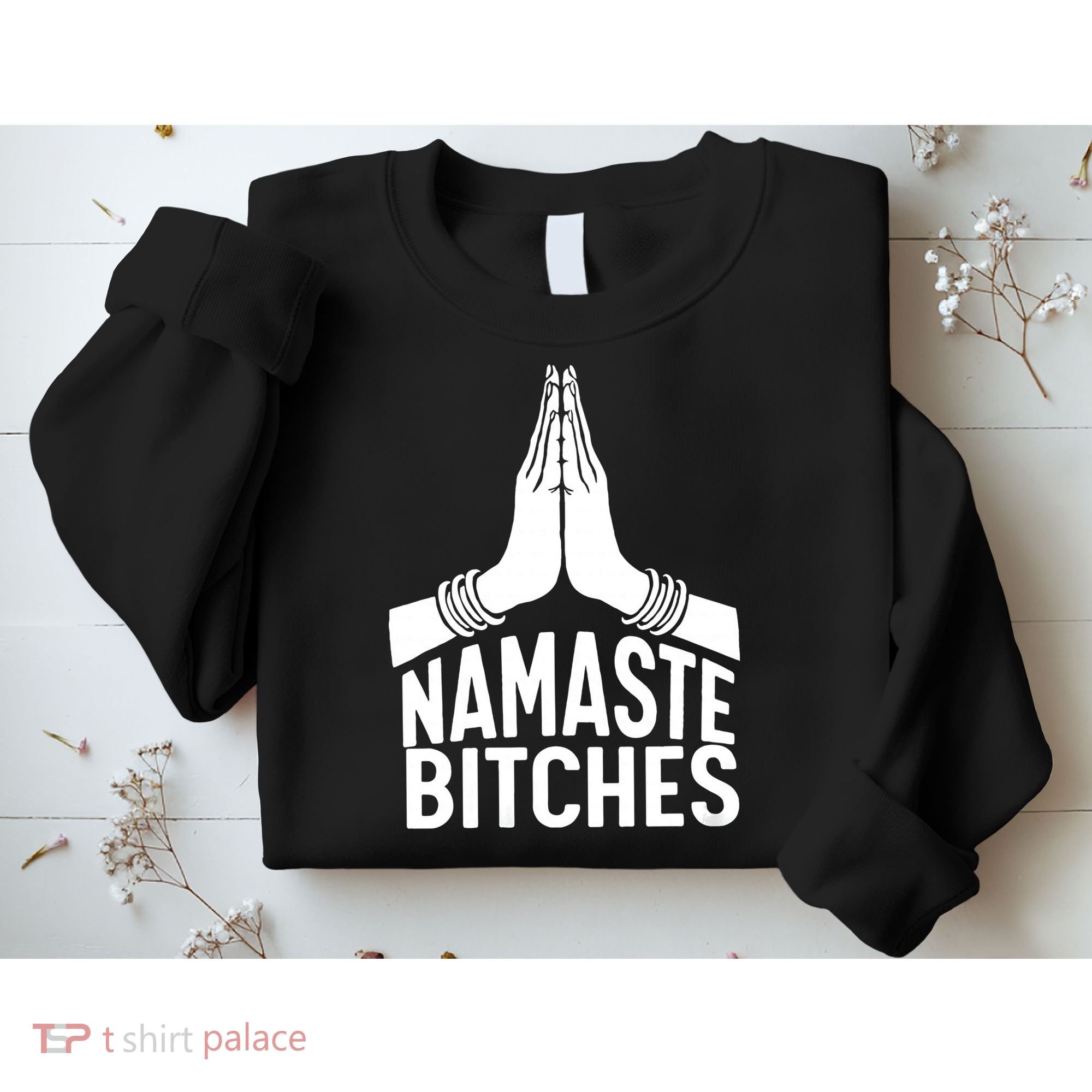Womens Namaste Bitches Funny Yoga Sweatshirt