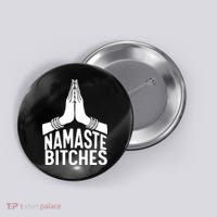 Womens Namaste Bitches Funny Yoga Button thumb 0