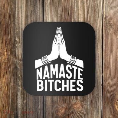 Womens Namaste Bitches Funny Yoga Coaster