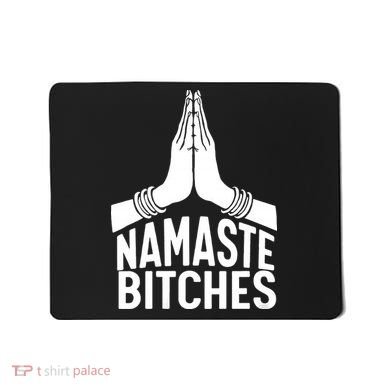 Womens Namaste Bitches Funny Yoga Mousepad