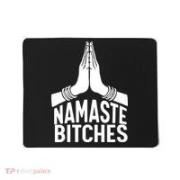 Womens Namaste Bitches Funny Yoga Mousepad thumb 0