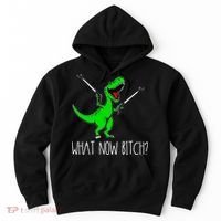 What Now Bitch Funny T Rex Dinosaur Hoodie thumb 0