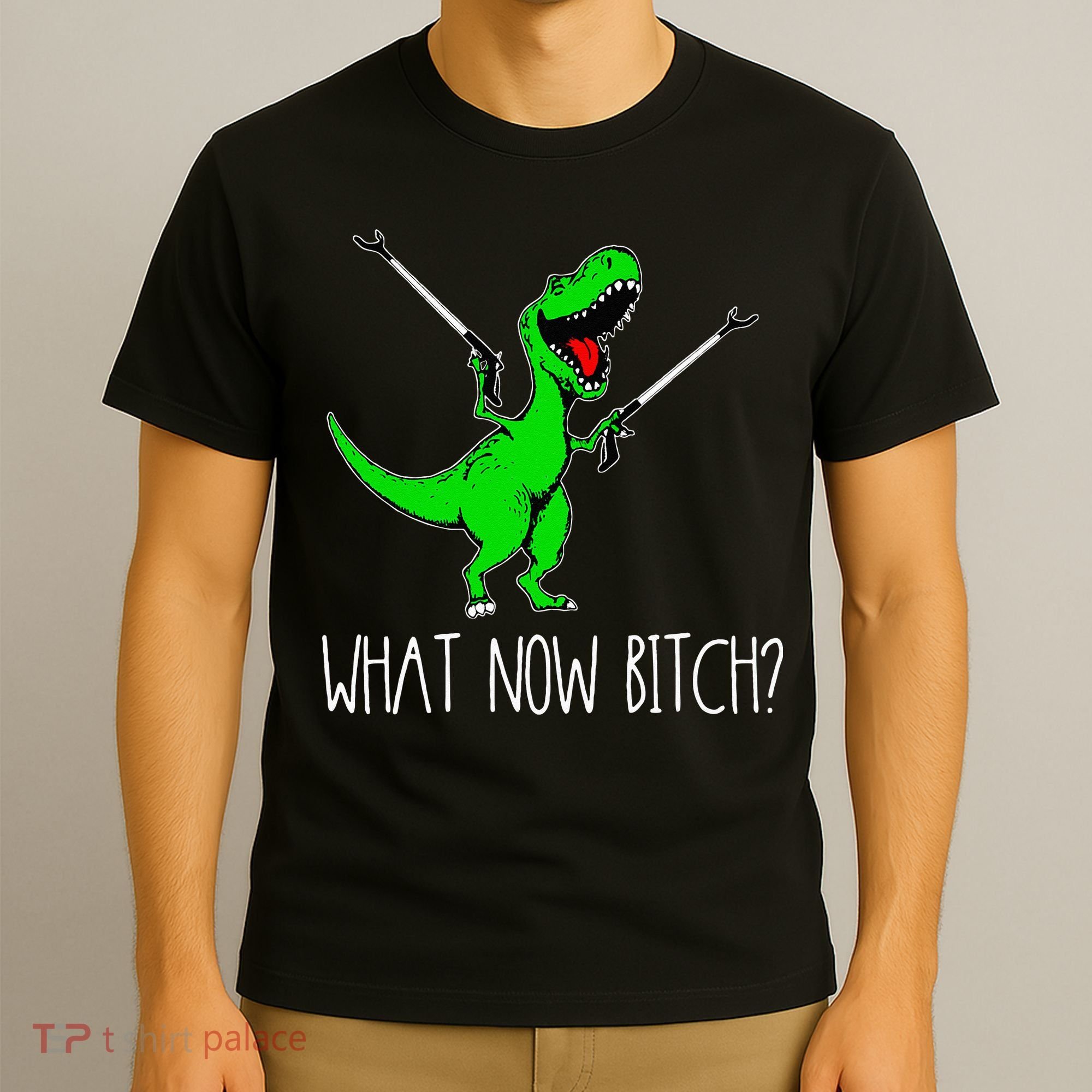 What Now Bitch Funny T Rex Dinosaur T-Shirt
