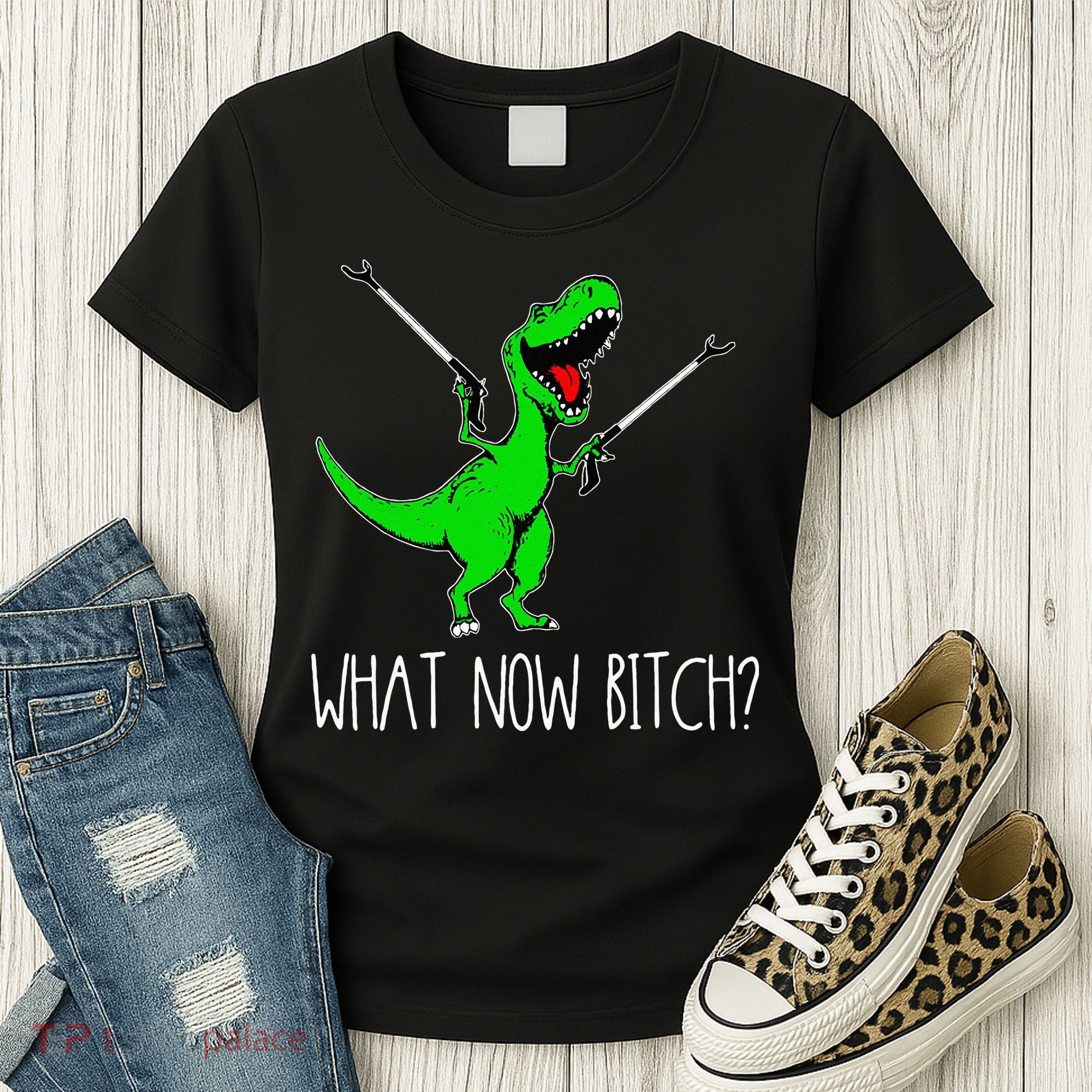 What Now Bitch Funny T Rex Dinosaur Women's T-Shirt