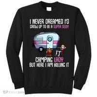 WoI Never Dreamed Id Grow Up Super Sexy Camping Lady Camper Sweatshirt thumb 0