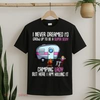 WoI Never Dreamed Id Grow Up Super Sexy Camping Lady Camper T-Shirt thumb 2