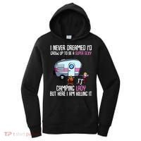 WoI Never Dreamed Id Grow Up Super Sexy Camping Lady Camper Women's Hoodie thumb 0