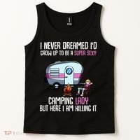 WoI Never Dreamed Id Grow Up Super Sexy Camping Lady Camper Tank Top thumb 2