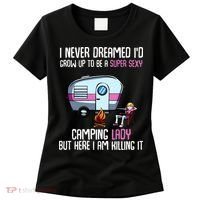WoI Never Dreamed Id Grow Up Super Sexy Camping Lady Camper Women's T-Shirt thumb 0