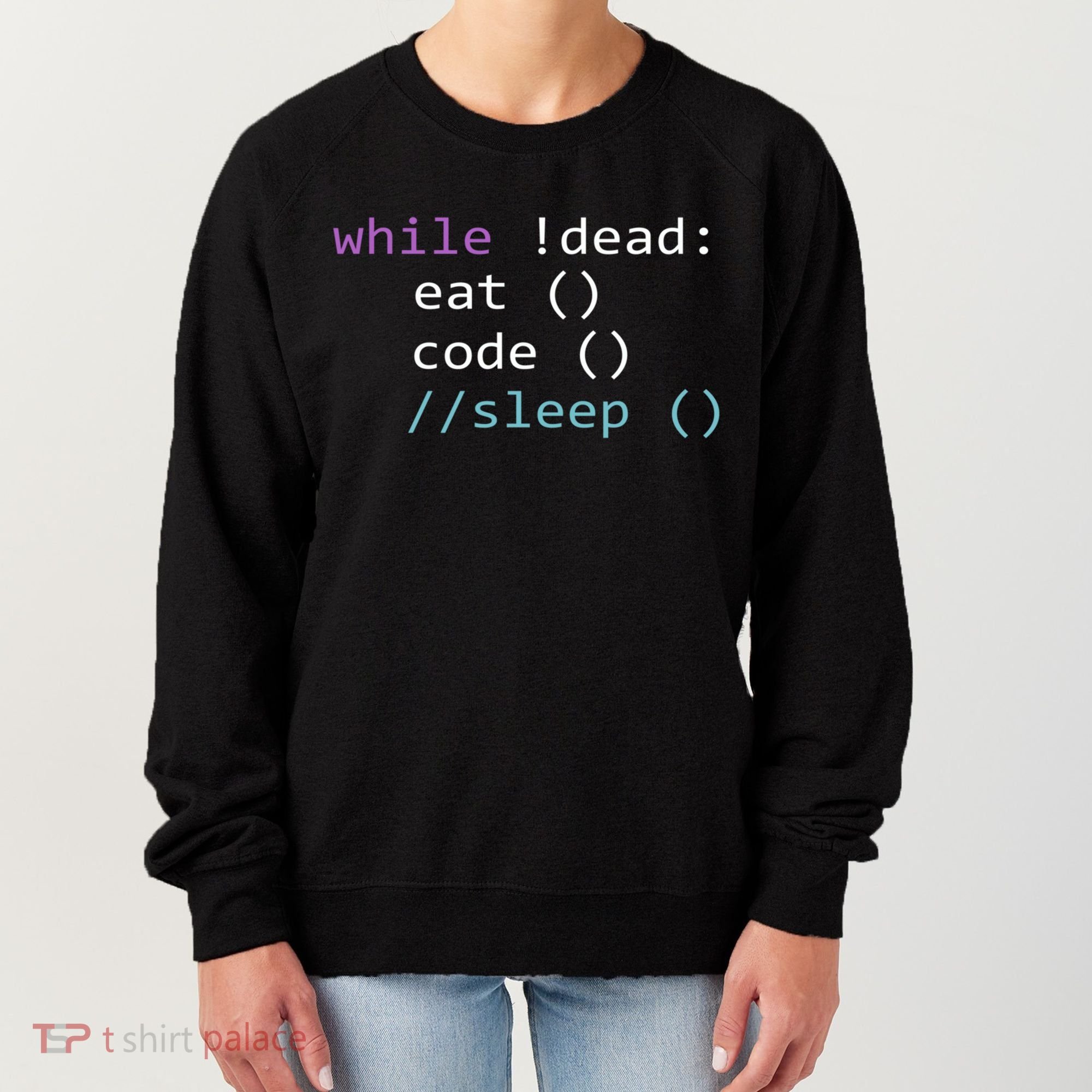 While Not Dead Eat Sleep Code Tech Hack Science Programming Women's Sweatshirt
