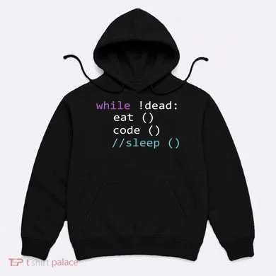 While Not Dead Eat Sleep Code Tech Hack Science Programming Hoodie