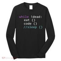 While Not Dead Eat Sleep Code Tech Hack Science Programming Long Sleeve Shirt thumb 0
