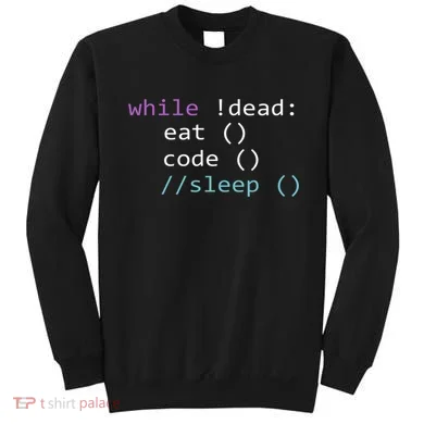 While Not Dead Eat Sleep Code Tech Hack Science Programming Sweatshirt