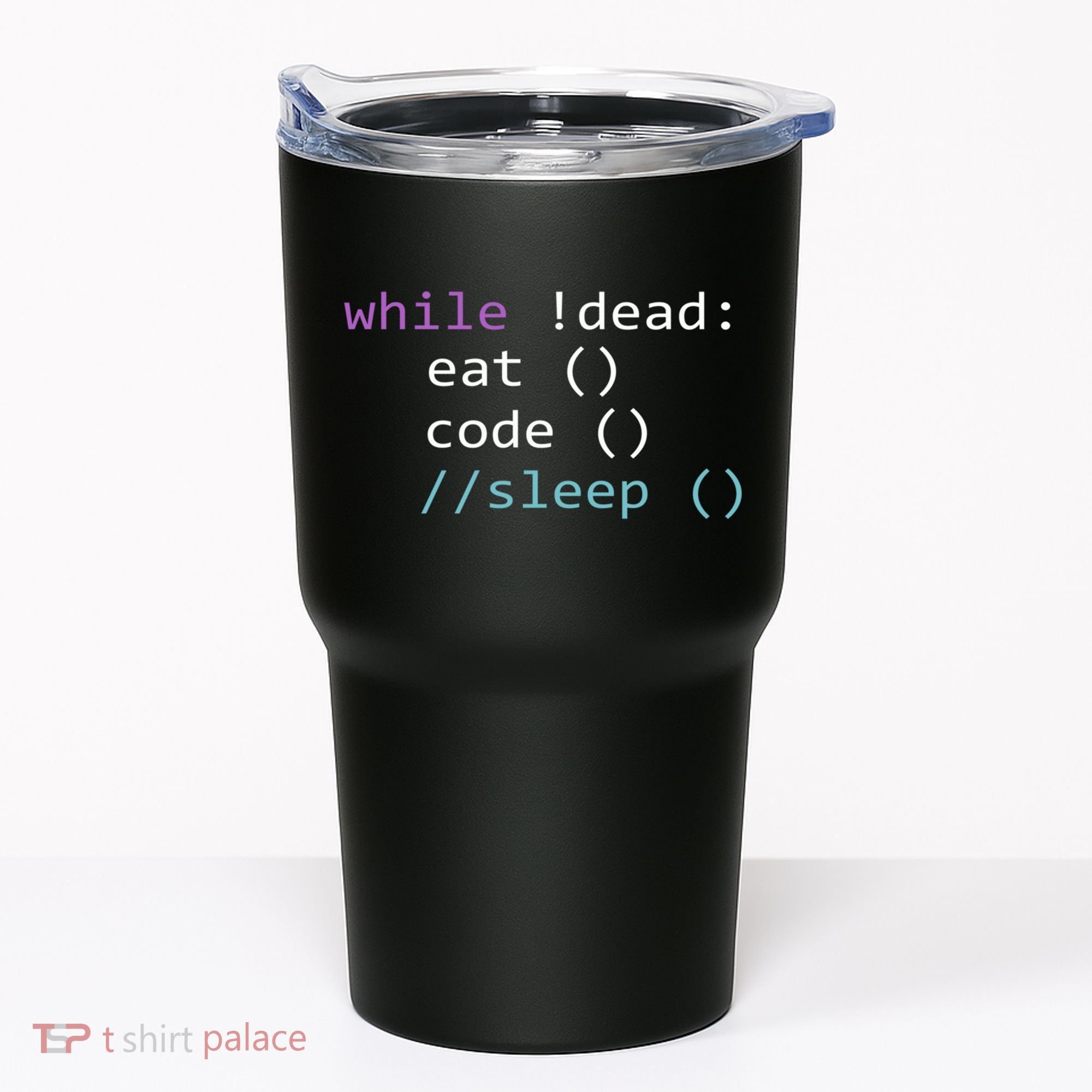 While Not Dead Eat Sleep Code Tech Hack Science Programming Tumbler