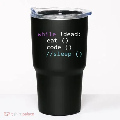 While Not Dead Eat Sleep Code Tech Hack Science Programming Tumbler