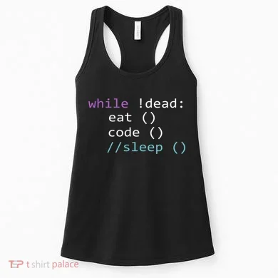 While Not Dead Eat Sleep Code Tech Hack Science Programming Women's Tank Top