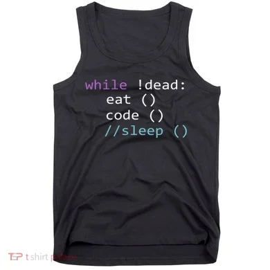 While Not Dead Eat Sleep Code Tech Hack Science Programming Tank Top