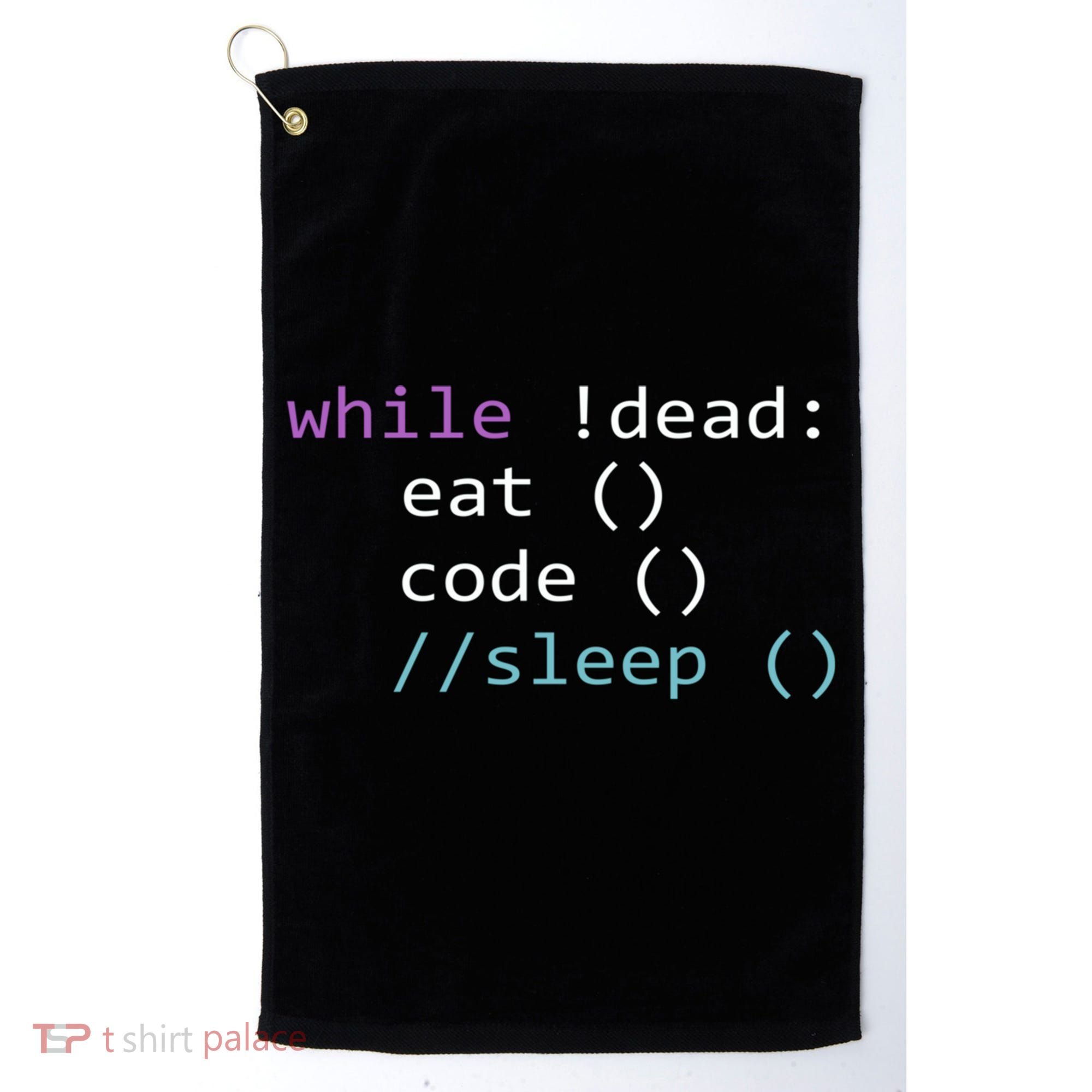 While Not Dead Eat Sleep Code Tech Hack Science Programming Golf Towel