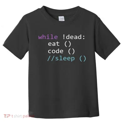 While Not Dead Eat Sleep Code Tech Hack Science Programming Toddler T-Shirt