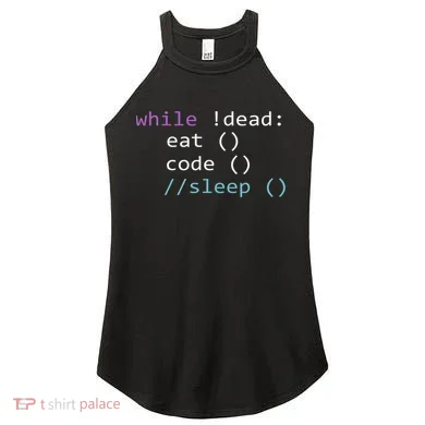 While Not Dead Eat Sleep Code Tech Hack Science Programming Women's Perfect Tri Rocker Tank