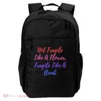 Wo Not Fragile Like A Flower Fragile Like A Bomb Gift Cool Gift Backpack thumb 0