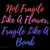 Wo Not Fragile Like A Flower Fragile Like A Bomb Gift Cool Gift Coffee Mug thumb 5