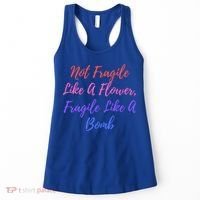 Wo Not Fragile Like A Flower Fragile Like A Bomb Gift Cool Gift Women's Tank Top thumb 0