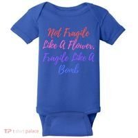 Wo Not Fragile Like A Flower Fragile Like A Bomb Gift Cool Gift Baby Bodysuit thumb 0