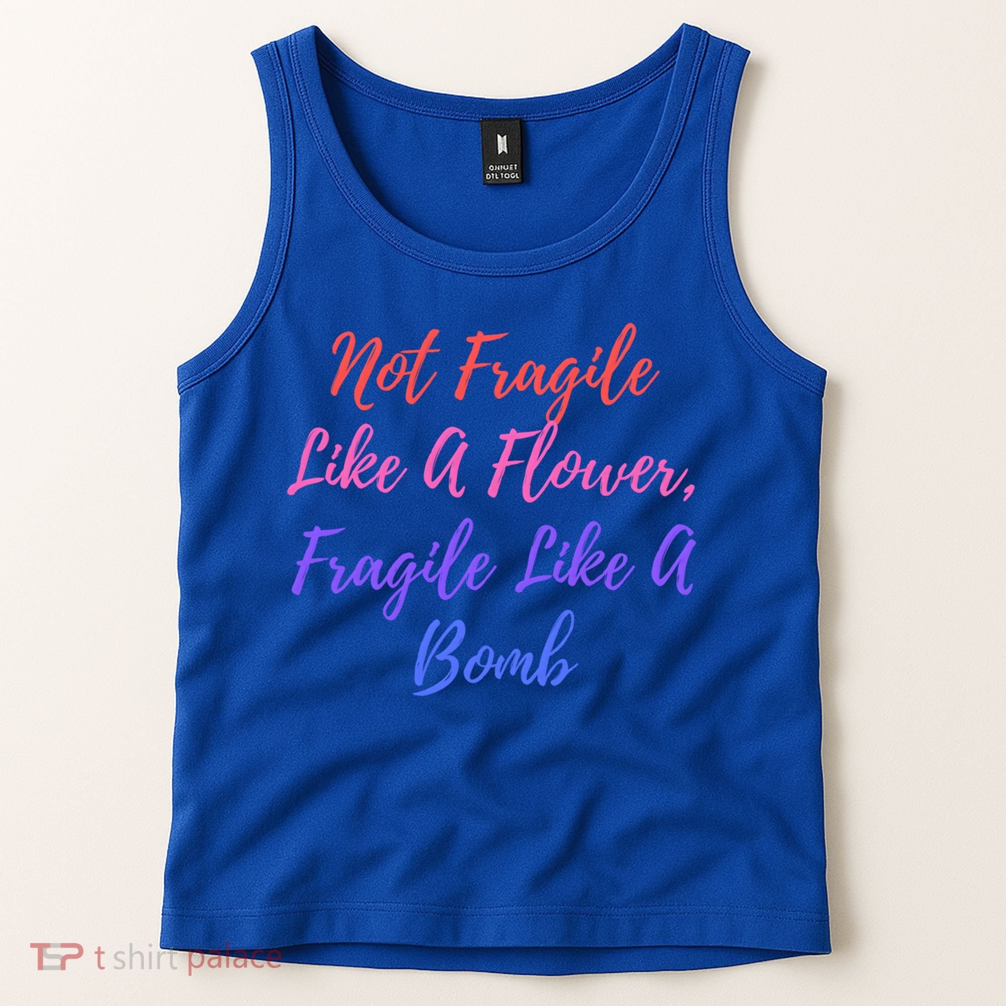 Wo Not Fragile Like A Flower Fragile Like A Bomb Gift Cool Gift Tank Top