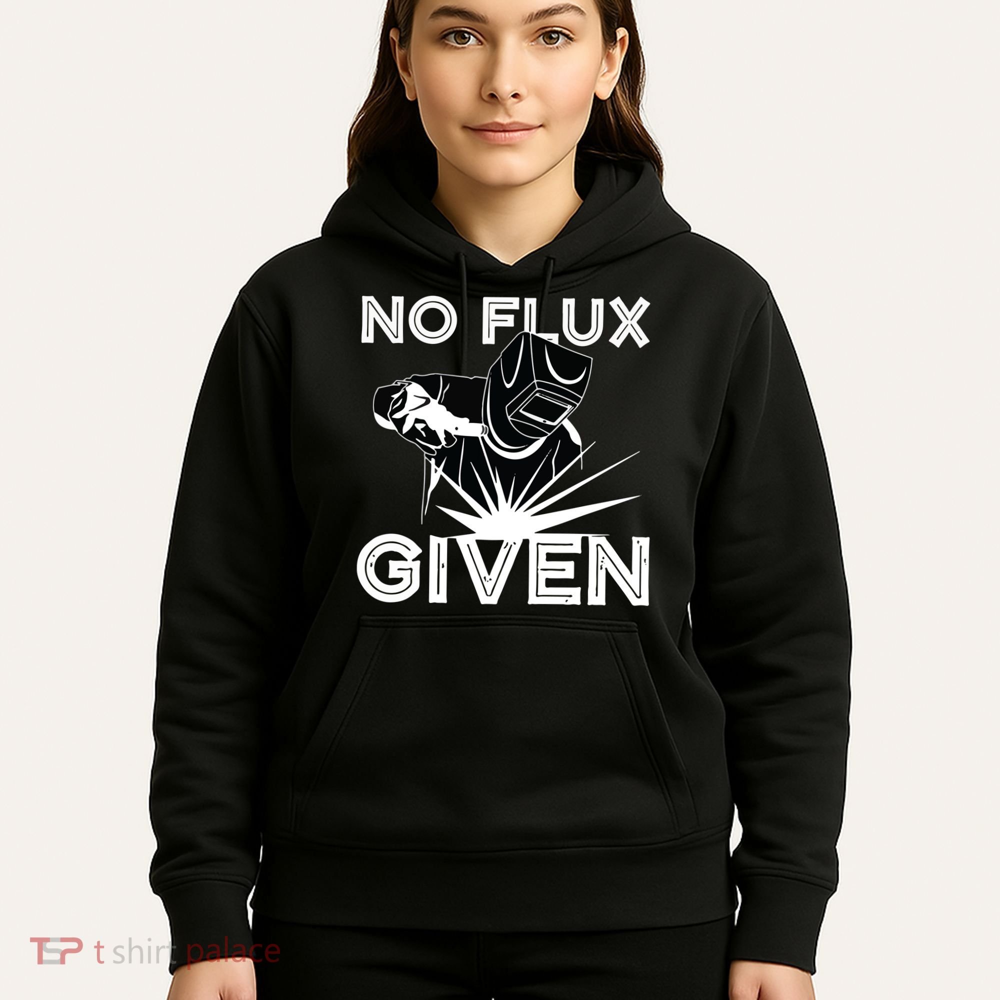 Welder No Flux Given | Funny Welding Dads Hoodie