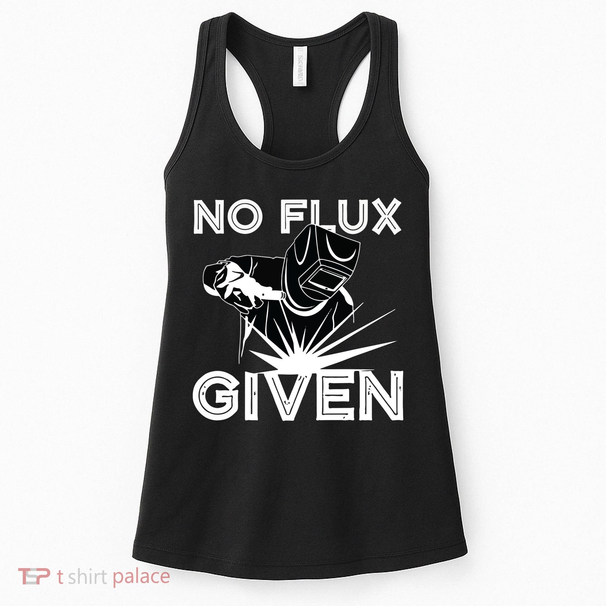 Welder No Flux Given | Funny Welding Dads Women's Tank Top
