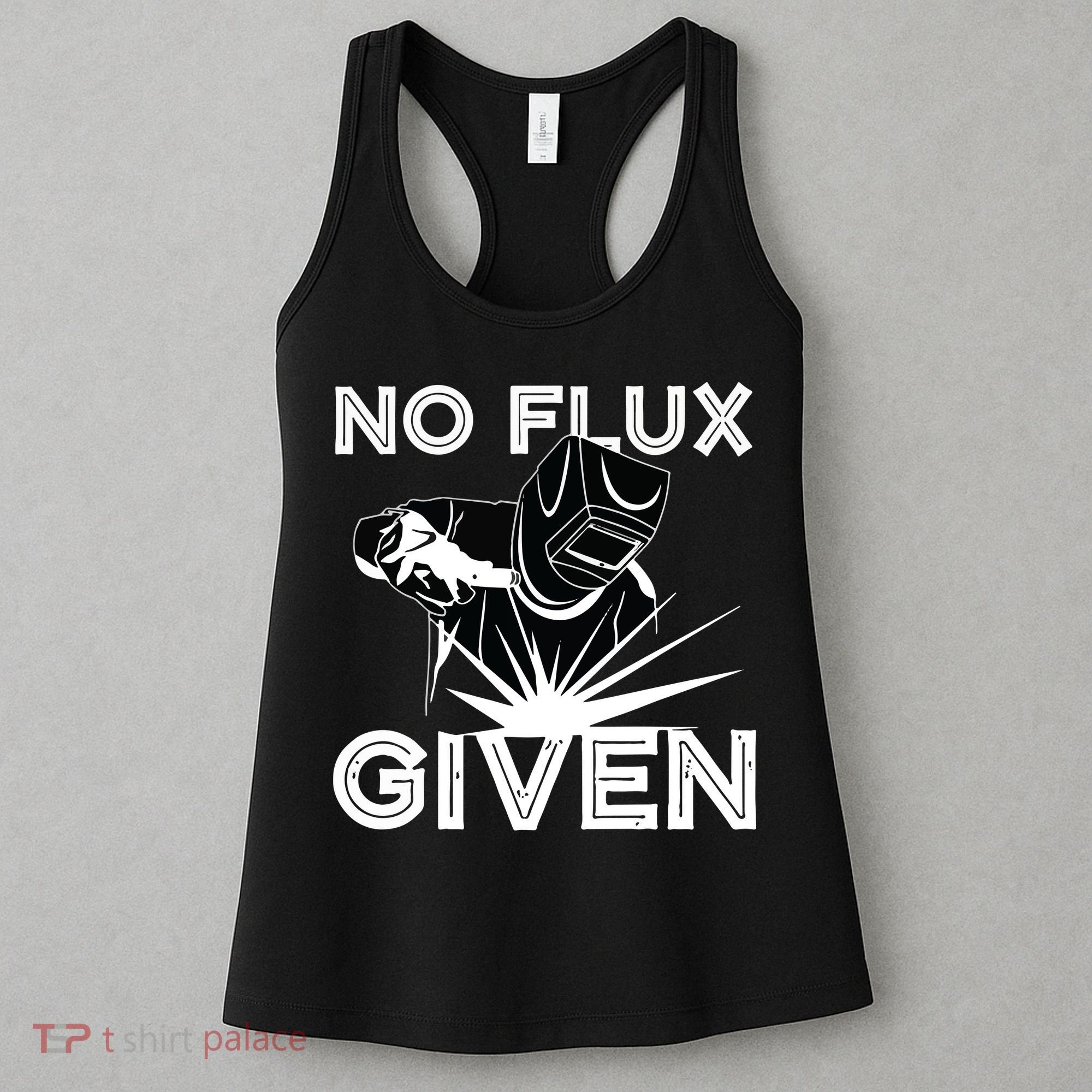 Welder No Flux Given | Funny Welding Dads Women's Tank Top