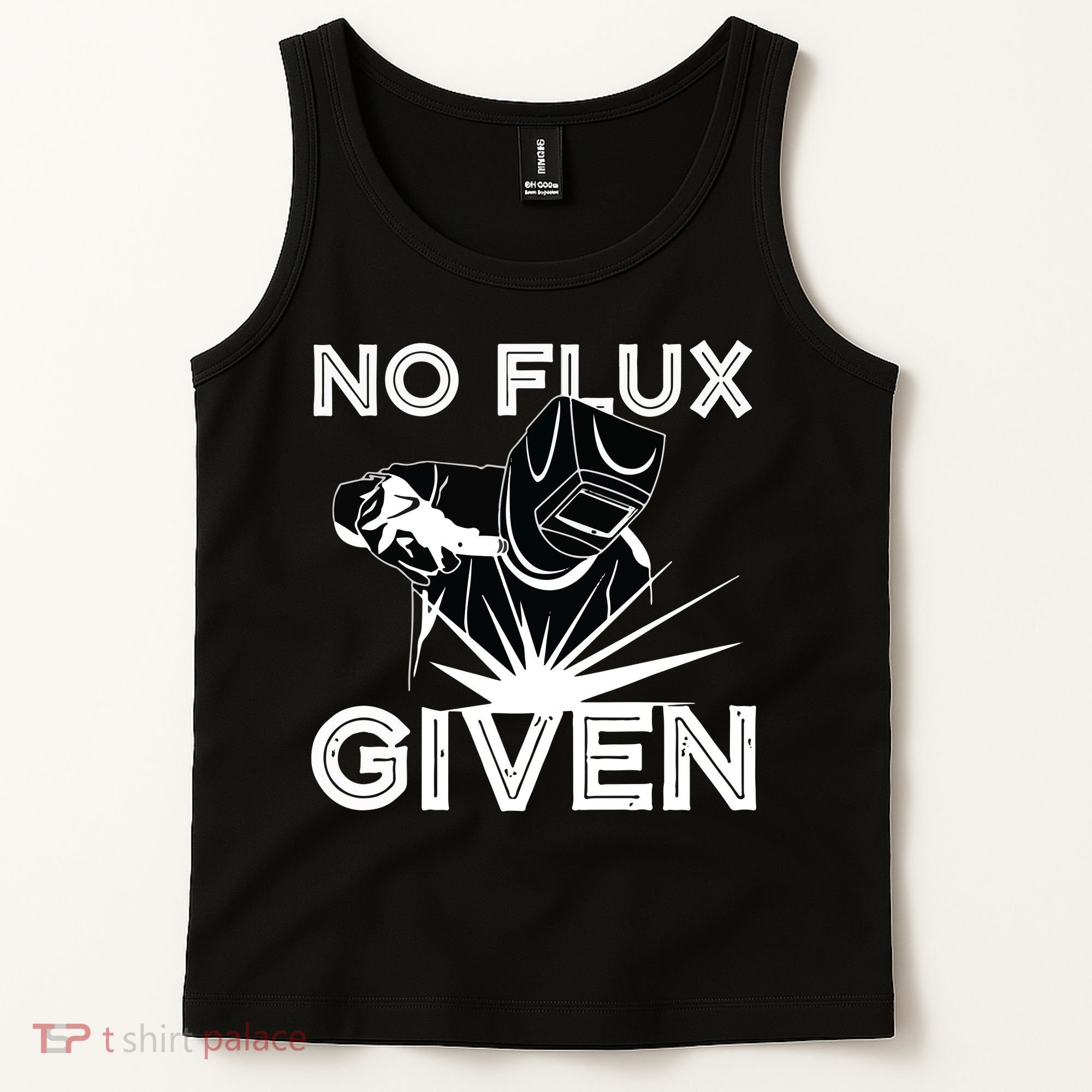 Welder No Flux Given | Funny Welding Dads Tank Top