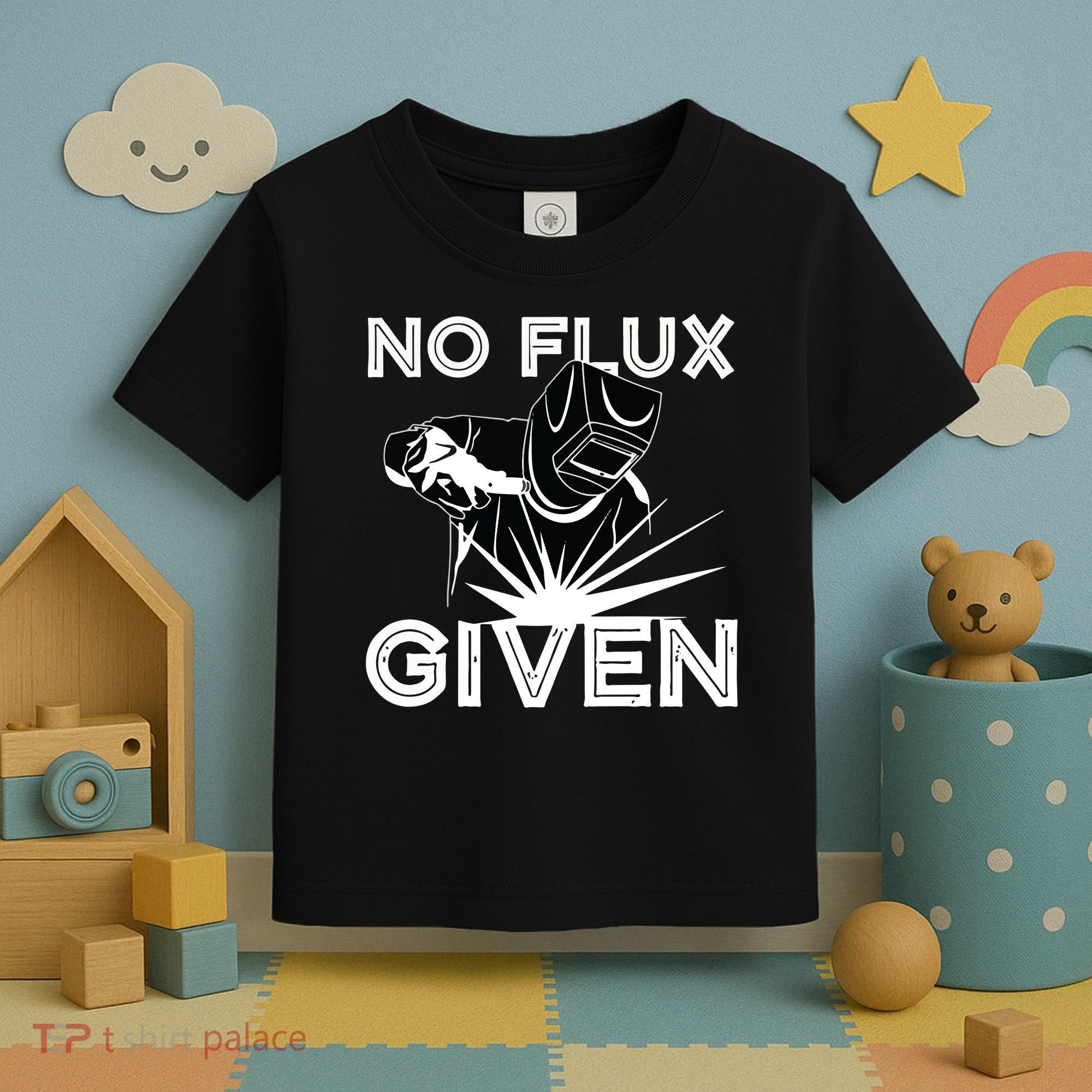 Welder No Flux Given | Funny Welding Dads Toddler T-Shirt