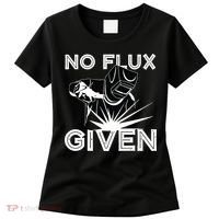 Welder No Flux Given | Funny Welding Dads Women's T-Shirt thumb 0