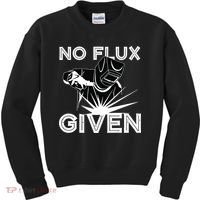 Welder No Flux Given | Funny Welding Dads Kids Sweatshirt thumb 0
