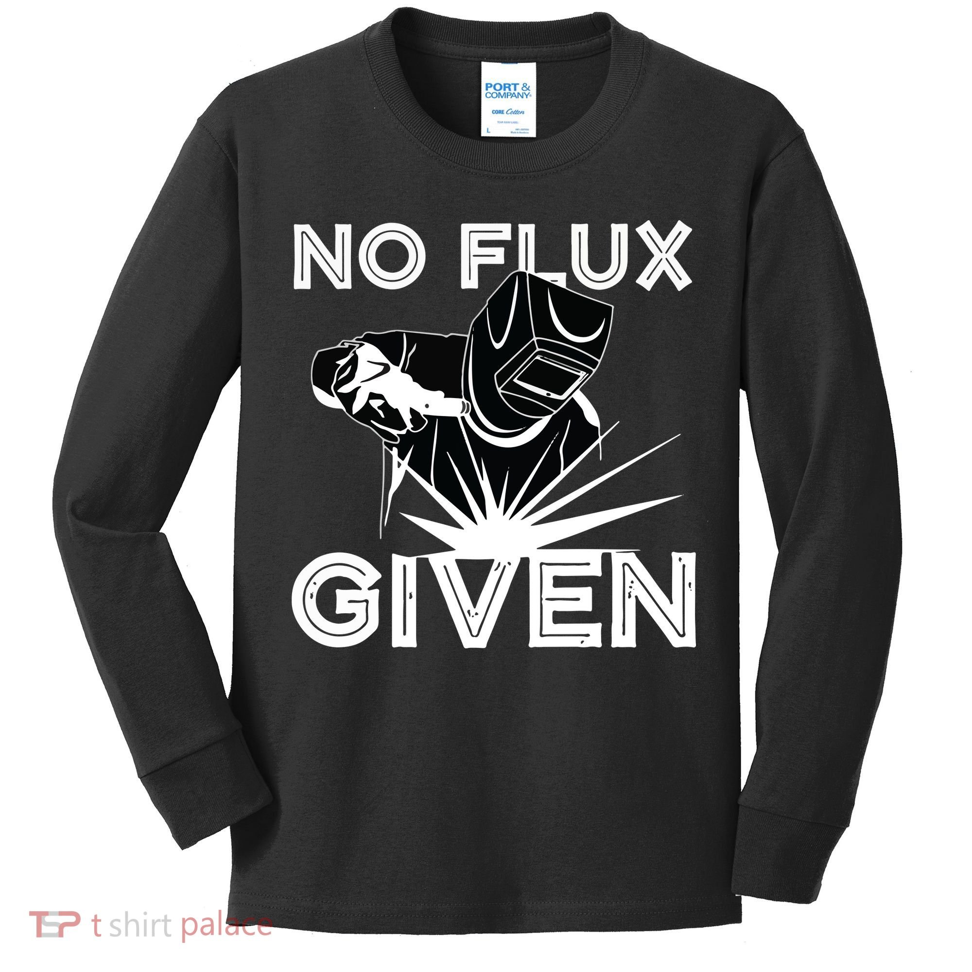 Welder No Flux Given | Funny Welding Dads Kids Long Sleeve Shirt