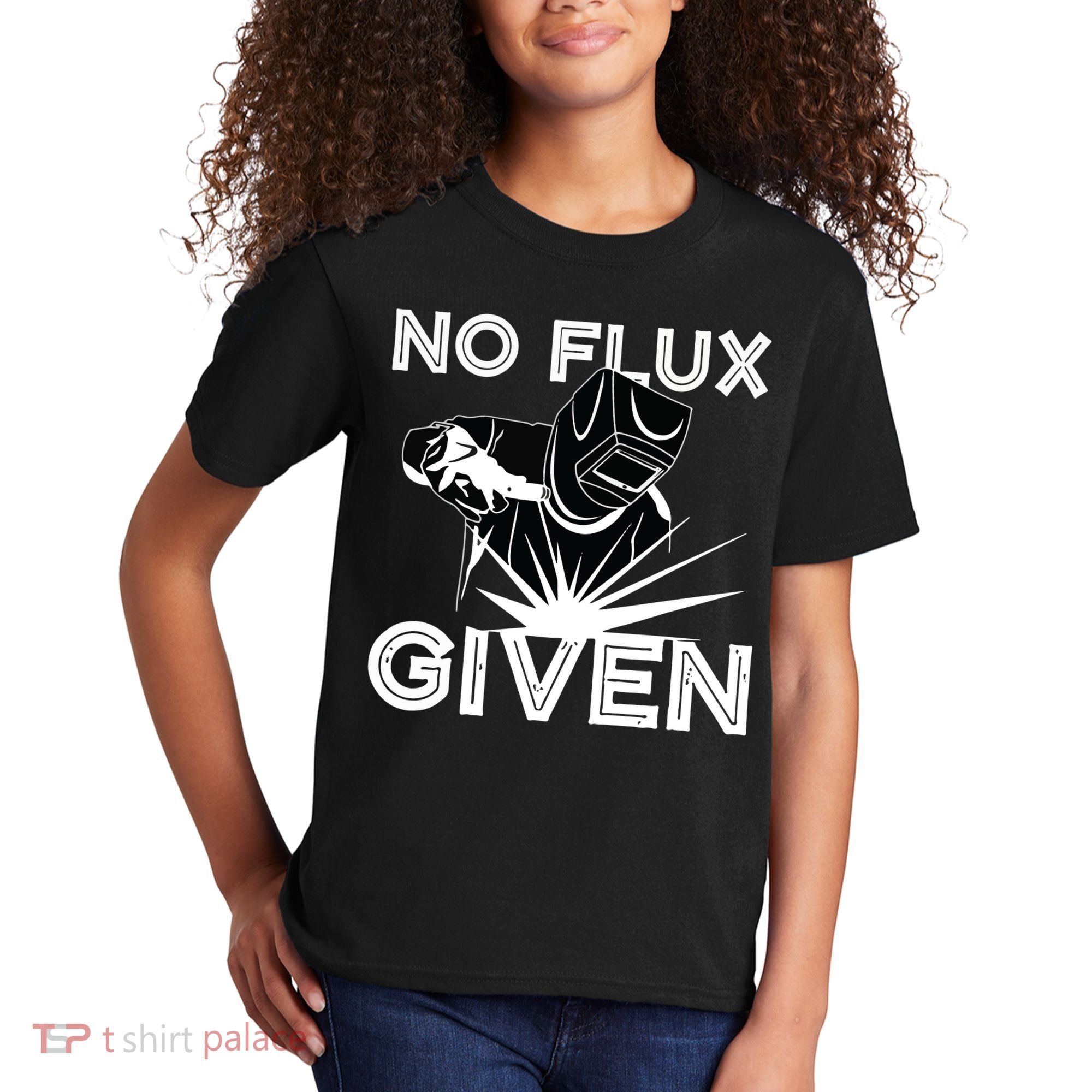 Welder No Flux Given | Funny Welding Dads Kids T-Shirt