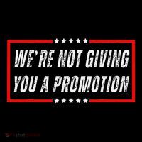 WeRe Not Giving You A Promotion Coffee Mug thumb 5