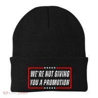 WeRe Not Giving You A Promotion Beanie thumb 0