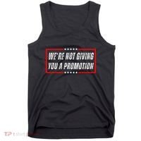 WeRe Not Giving You A Promotion Tank Top thumb 0