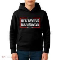 WeRe Not Giving You A Promotion Kids Hoodie thumb 4
