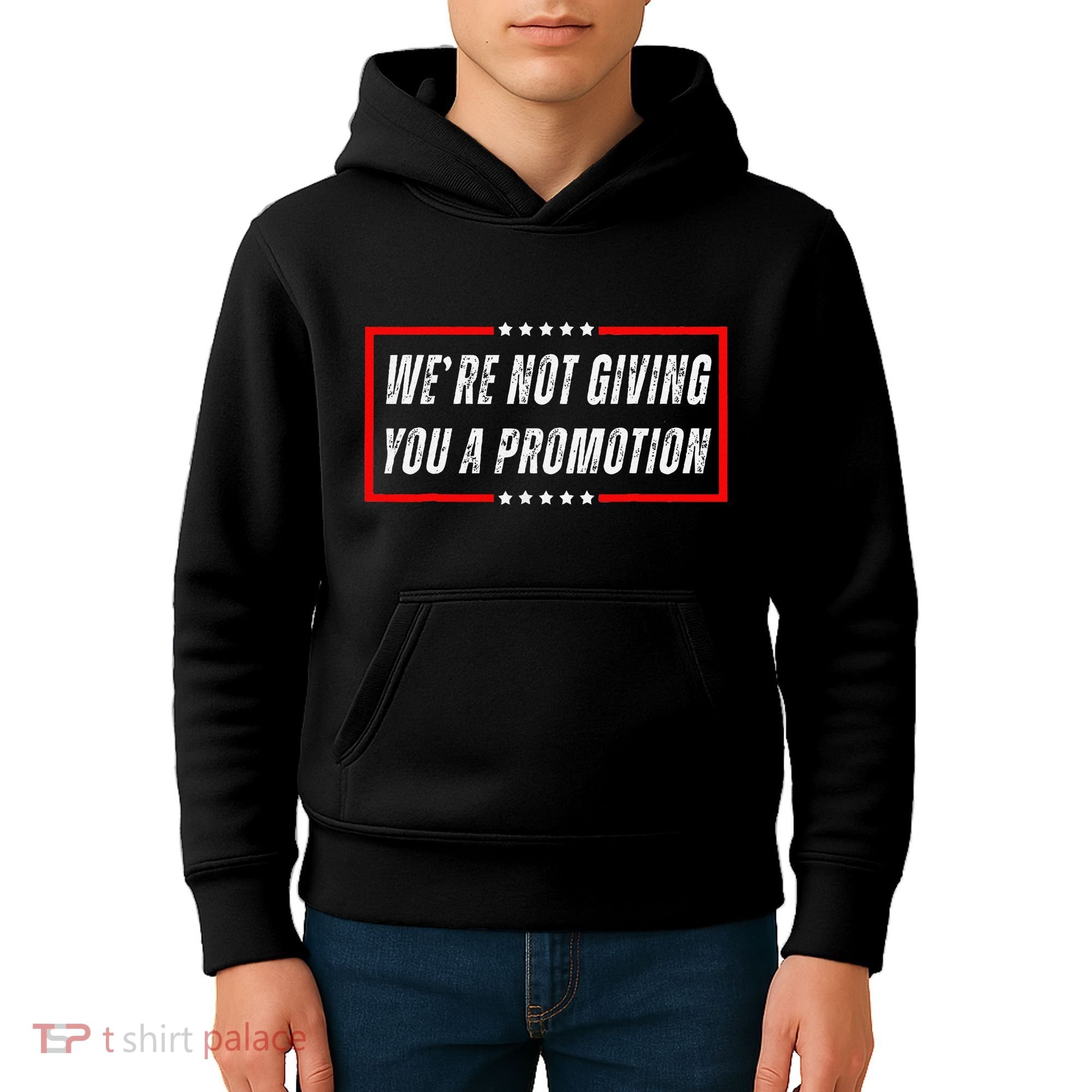 WeRe Not Giving You A Promotion Kids Hoodie