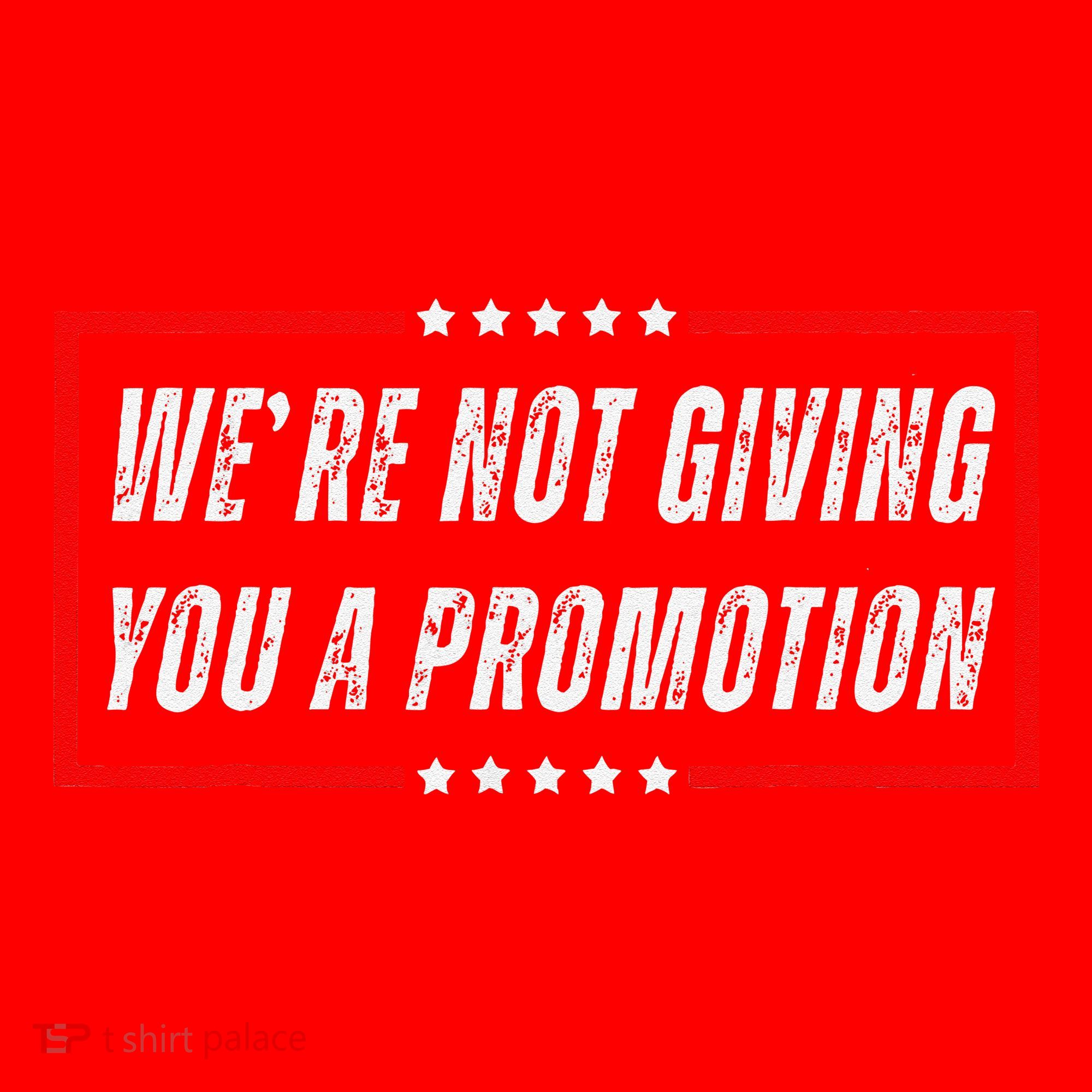 WeRe Not Giving You A Promotion Santa Hat