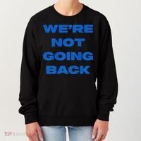 We’Re Not Going Back Premium Women's Sweatshirt thumb 0